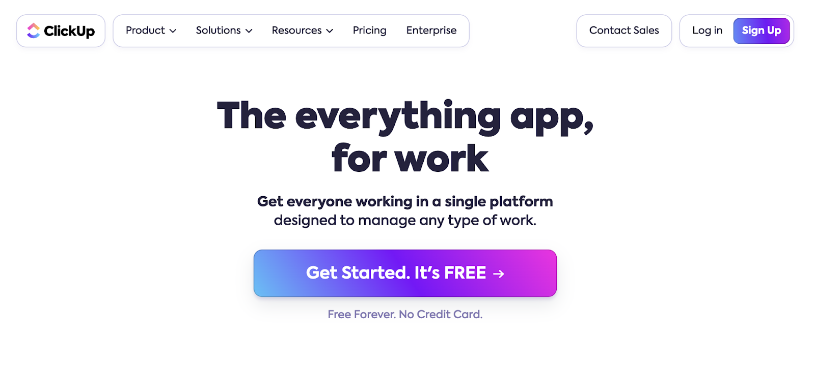 Clickup homepage value proposition example. "The everything app, for work. Get everyone working in a single platform designed to manage any type of work."